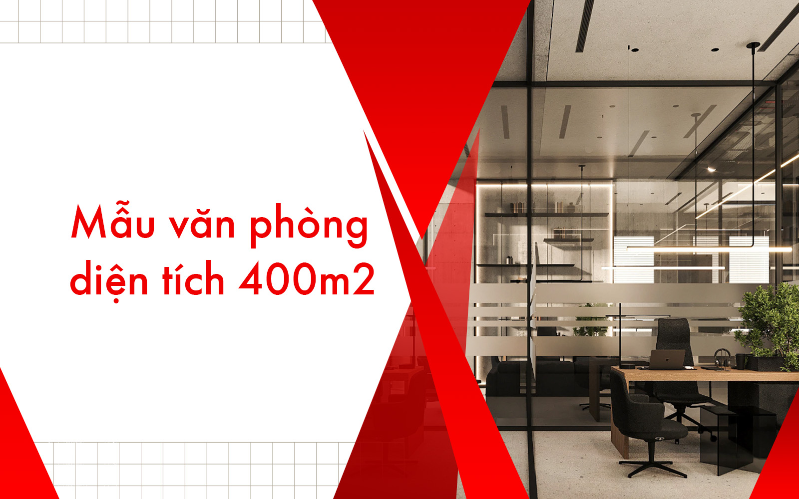 Mẫu nội thất văn phòng diện tích 400m2