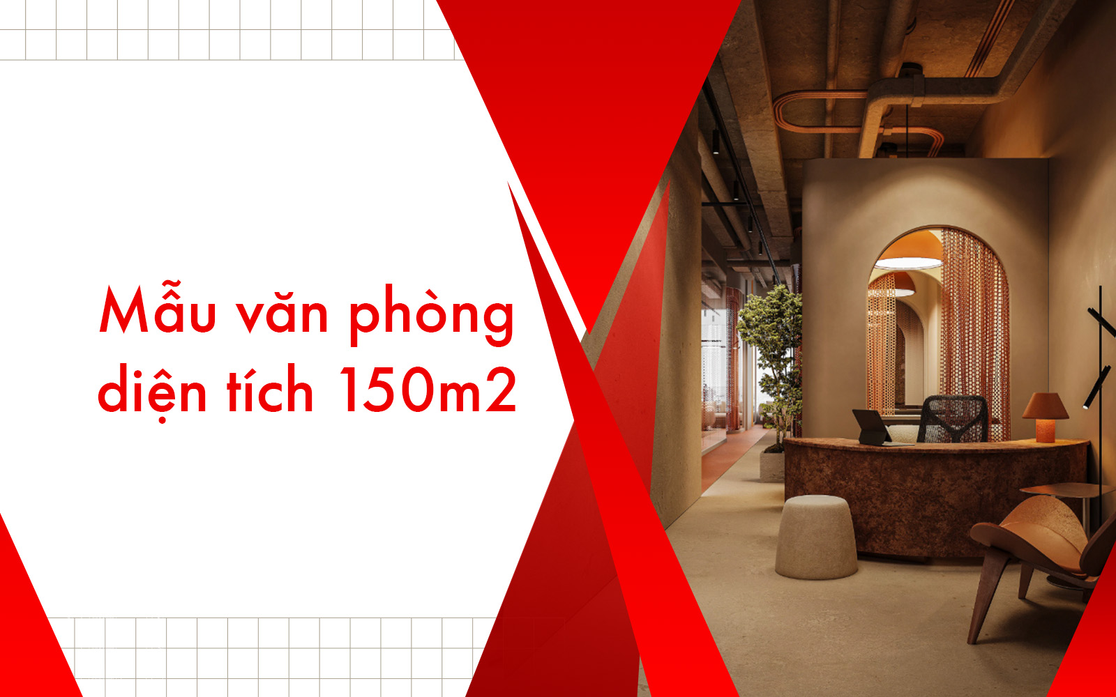 Mẫu thiết kế nội thất văn phòng diện tích 150m2