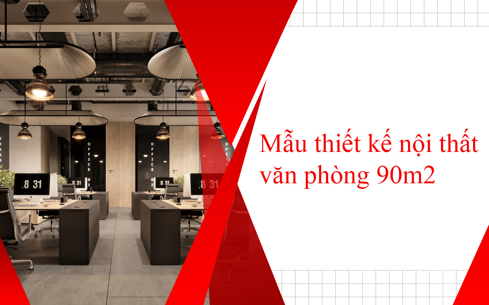 Mẫu thiết kế nội thất văn phòng diện tích 90m2